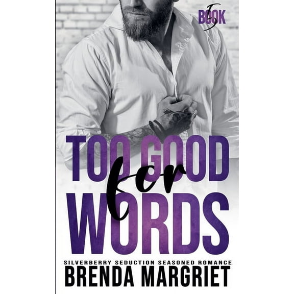 Silverberry Seduction Seasoned Romance Too Good for Words, Book 5, (Paperback)