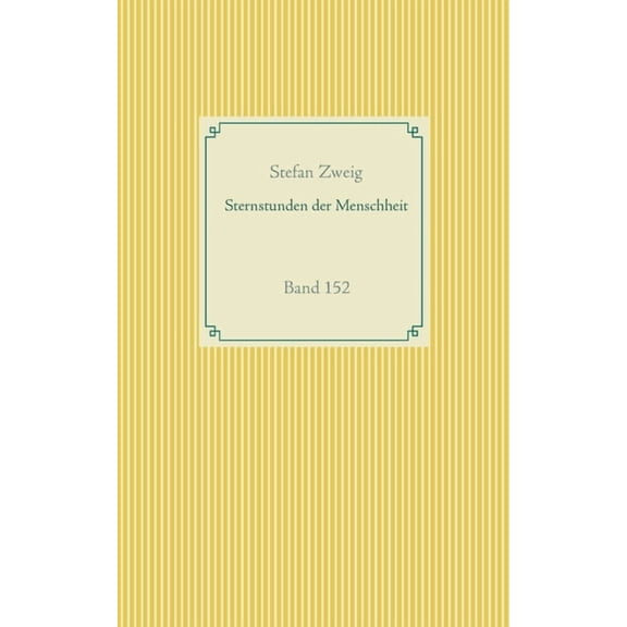 Sternstunden der Menschheit: Band 152, (Paperback)