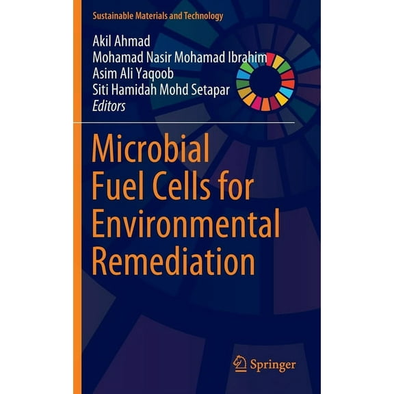 Sustainable Materials and Technology Microbial Fuel Cells for Environmental Remediation, (Hardcover)