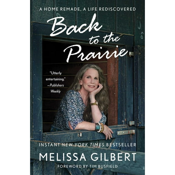 Back to the Prairie: A Home Remade, a Life Rediscovered, (Paperback)