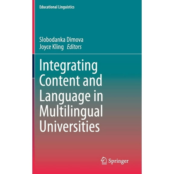 Educational Linguistics Integrating Content and Language in Multilingual Universities, Book 44, (Hardcover)