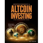 Cryptocurrency & Altcoin Investing For Beginners 2022 : Web 3.0 & Smart Contracts Blockchain Technology (Paperback)