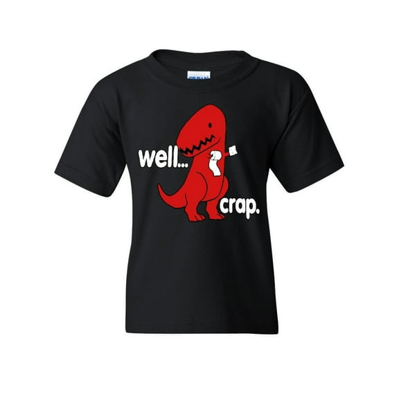 Tee Hunt Well Crap Youth T-Shirt Funny T-Rex Fail Short Hands Tyrannosaurus Kids Tee