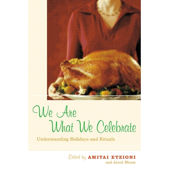 We Are What We Celebrate: Understanding Holidays and Rituals, (Paperback)