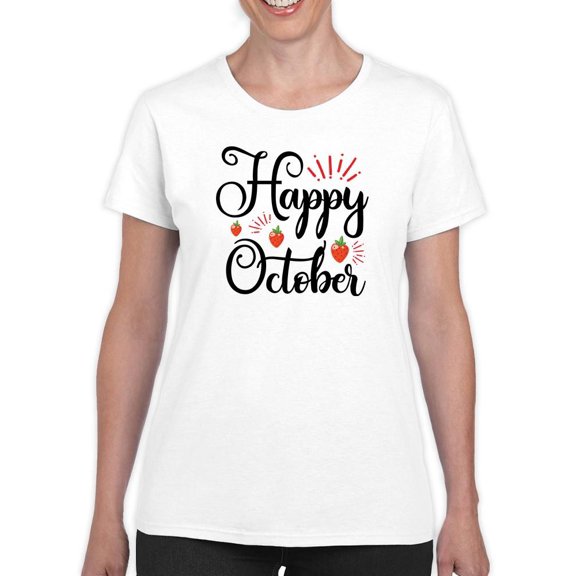 Happy October. Strawberries T-Shirt Women -Image by Shutterstock, Female Small