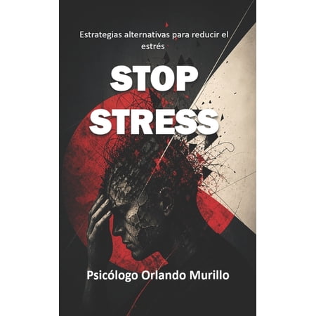 Desarrollo Personal Para una Vida Consci Stop Stress: Estrategias alternativas para reducir el estr&eacute;s Book 4 (Paperback)