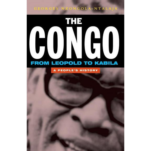 The Congo: From Leopold to Kabila: A People's History, (Paperback)