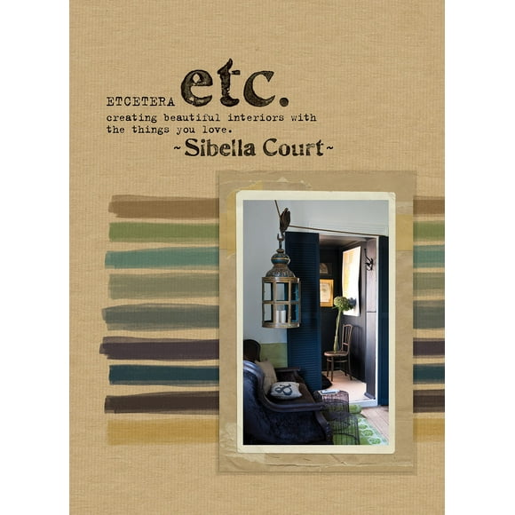 Etcetera: Creating Beautiful Interiors with the Things You Love