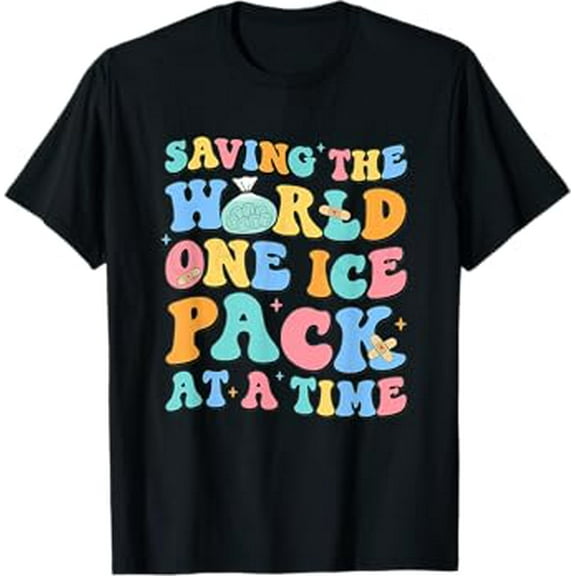 Saving The World One Ice Pack At Time School Nurse Week T-Shirt