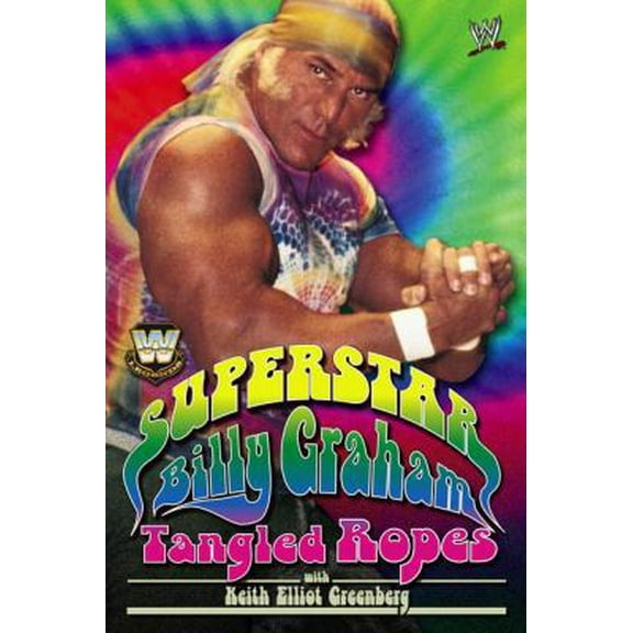 Pre-Owned WWE Legends - Superstar Billy Graham: Tangled Ropes (Hardcover) 1416507531 9781416507536