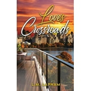 Love's Crossroads -- L. M. Lapham