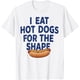 thumbnail image 1 of I Eat Hot Dogs for The Shape Camiseta, 1 of 2