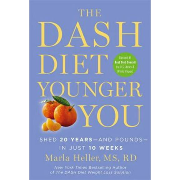 Pre-Owned The Dash Diet Younger You: Shed 20 Years--And Pounds--In Just 10 Weeks (Hardcover) 1455554545 9781455554546
