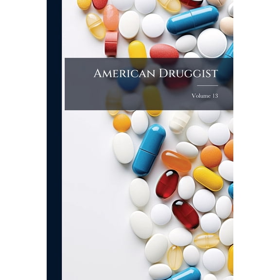 American Druggist; Volume 13 (Paperback)