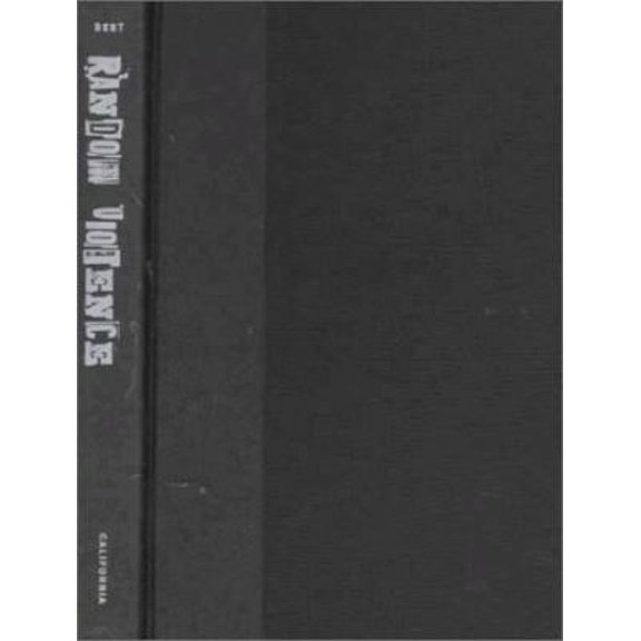 Pre-Owned Random Violence: How We Talk about New Crimes and New Victims (Hardcover) 0520215710 9780520215719
