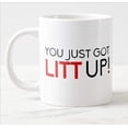 thumbnail image 3 of Taza de café You Just Got Litt Up White// kaili Sencillez, 3 of 5