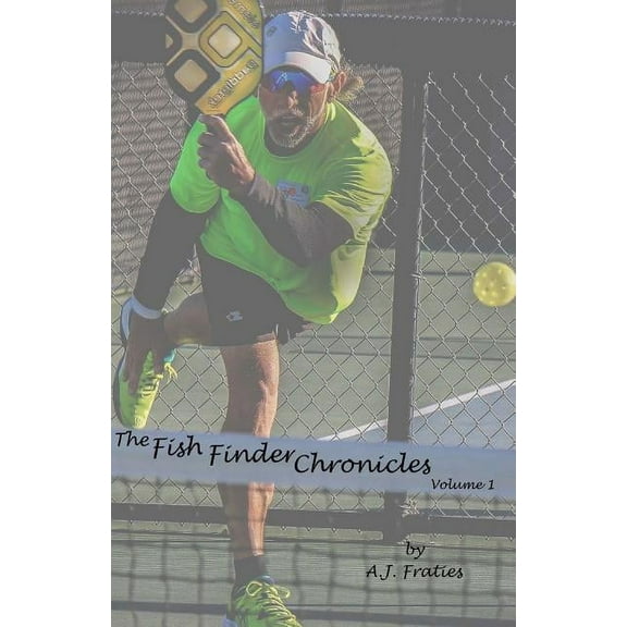 The Fish Finder Chronicles: The Fish Finder Chronicles (Paperback)