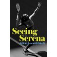thumbnail image 2 of Seeing Serena HARDCOVER– 2021 by Gerald Marzorati, 2 of 2