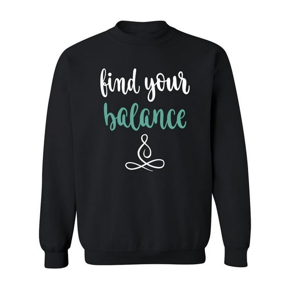 "find Your Balance" Yoga Quote Sweatshirt Women -Image by Shutterstock, Female Small