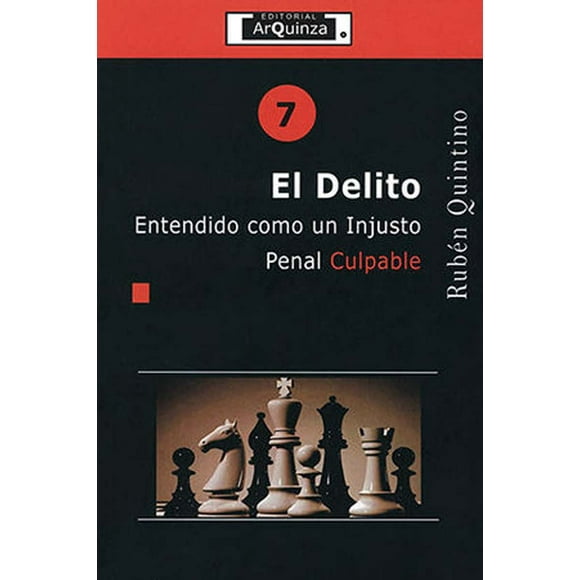 EL DELITO ENTENDIDO COMO UN INSTRUMENTO PENAL CULPABLE ARQUINZA Pasta Blanda