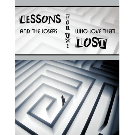 Lessons for the Lost: And the Losers Who Love Them (Paperback)