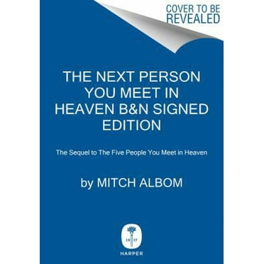 Pre-Owned The Next Person You Meet in Heaven (Hardcover) 0062874314 9780062874313