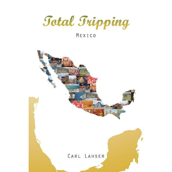 Total Tripping: Mexico (Paperback)