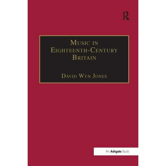 Music in Eighteenth-Century Britain, (Hardcover)