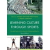 Learning Culture Through Sports : Perspectives on Society and Organized Sports, Used [Paperback]