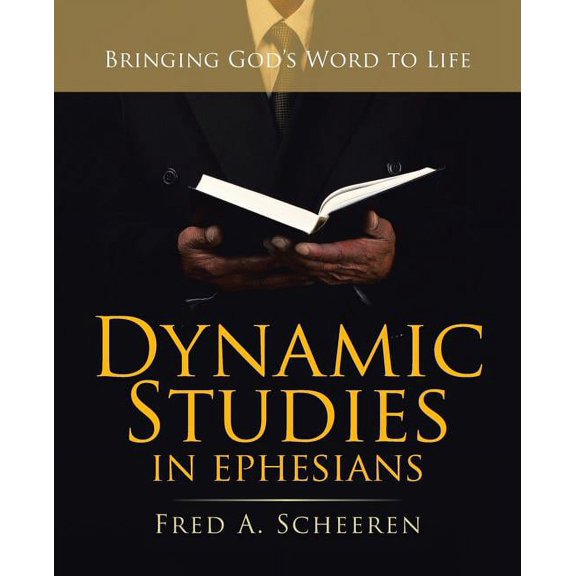 Dynamic Studies in Ephesians: Bringing God's Word to Life, (Paperback)