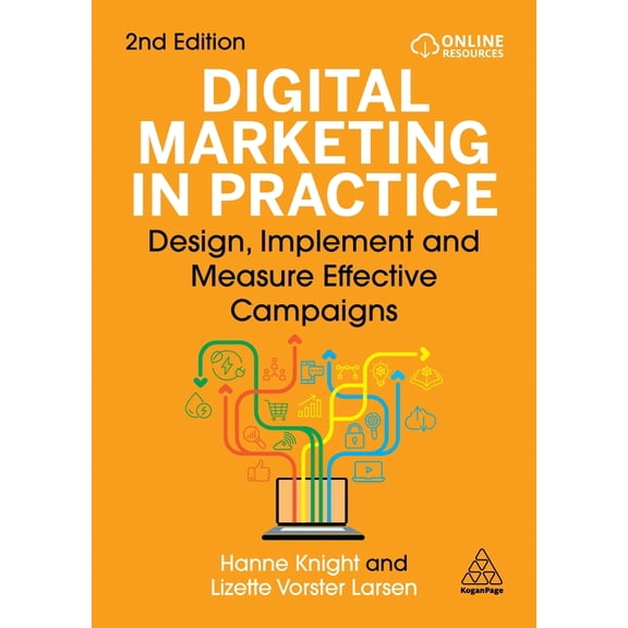 Digital Marketing in Practice: Design, Implement and Measure Effective Campaigns, (Paperback)