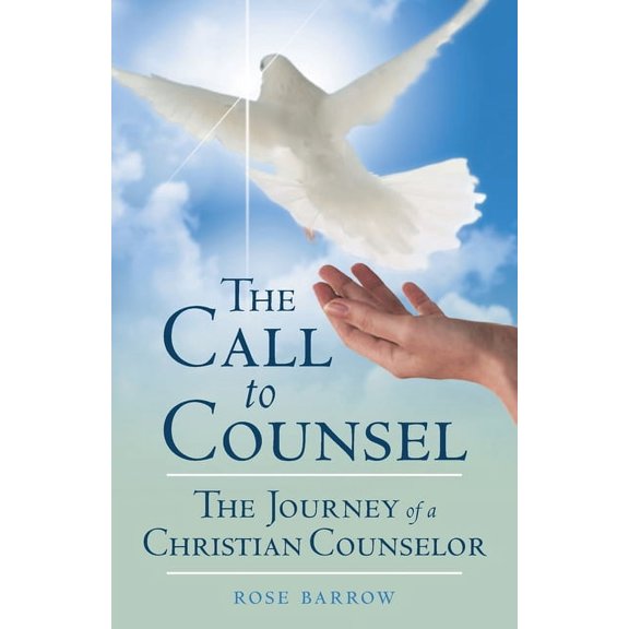 The Call to Counsel: The Journey of a Christian Counselor, (Paperback)