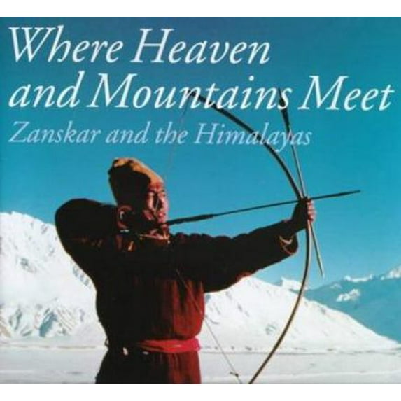 Pre-Owned Where Heaven and Mountains Meet: Zanskar and the Himalayas (Hardcover) 0500019541 9780500019542