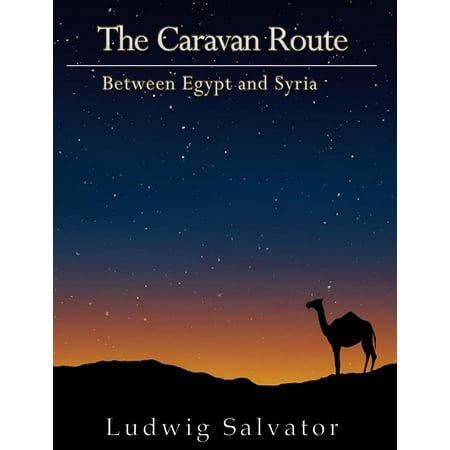 The Caravan Route between Egypt and Syria - eBook