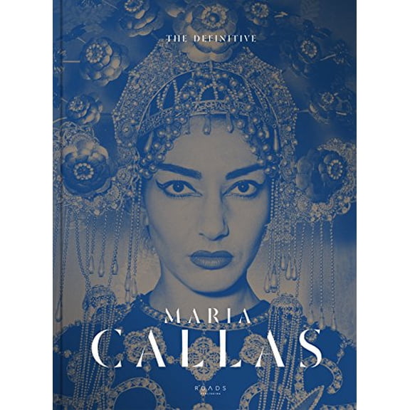 Pre-Owned The Definitive Maria Callas: Life of a Diva: The Unseen Pictures, 9781909399693, 1909399698, Hardcover,
