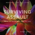 thumbnail image 1 of Pre-Owned Surviving Assault: Words that Rock & Quiet & Tell the Truth - Resource for the Living (Paperback) 1734148500 9781734148503, 1 of 1