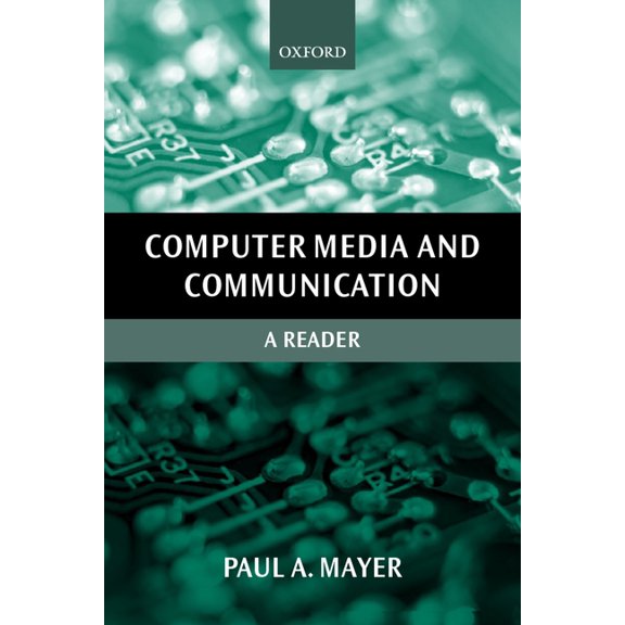 Oxford Readers in Media and Communicatio Computer Media and Communication: A Reader, (Paperback)