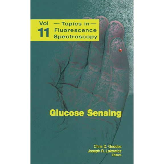 Topics in Fluorescence Spectroscopy Glucose Sensing, Book 11, (Hardcover)