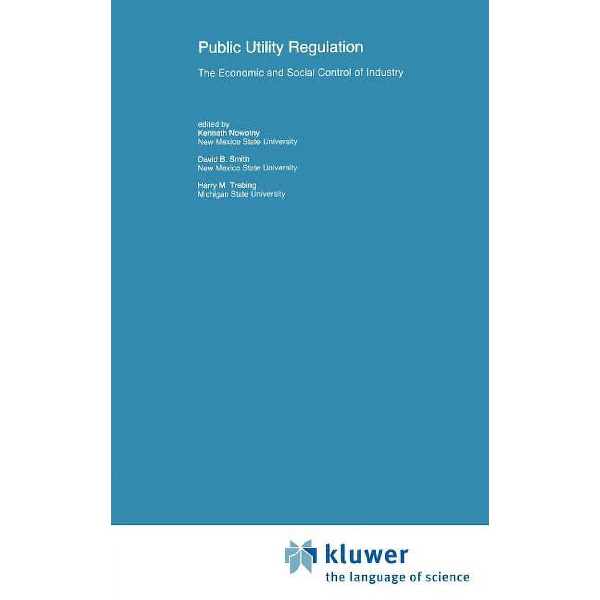 Recent Economic Thought Public Utility Regulation: The Economic and Social Control of Industry, Book 17, (Hardcover)