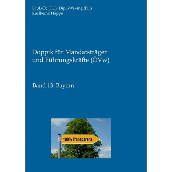 Doppik für Mandatsträger und Führungskräfte (ÖVw): Band 13: Bayern, (Paperback)