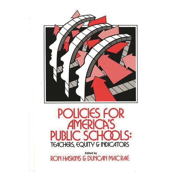 Child and Family Policy: Policies for America's Public Schools: Teacher, Equity and Indicators (Hardcover)