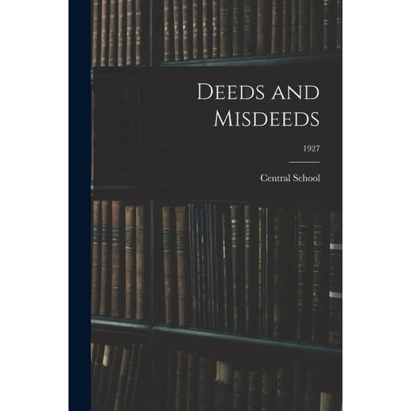 Deeds and Misdeeds; 1927, (Paperback)