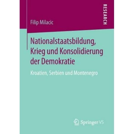 Nationalstaatsbildung, Krieg Und Konsolidierung Der Demokratie: Kroatien, Serbien Und Montenegro