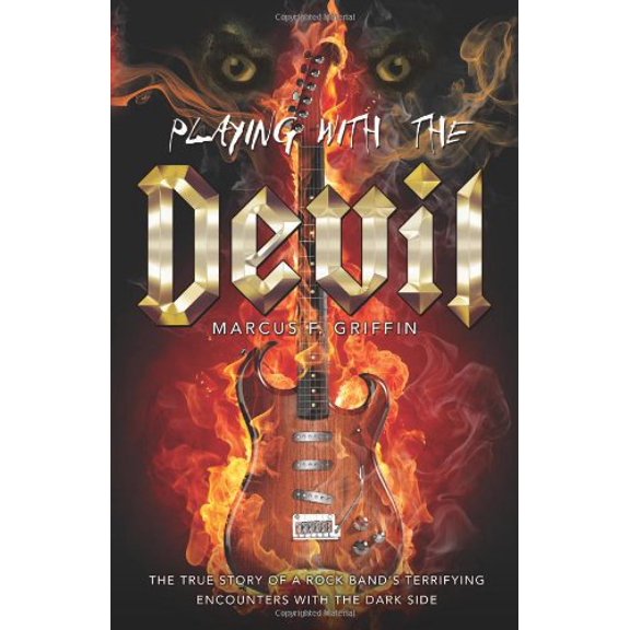 Pre-Owned Playing with the Devil: The True Story of a Rock Band's Terrifying Encounters with the Dark Side Paperback