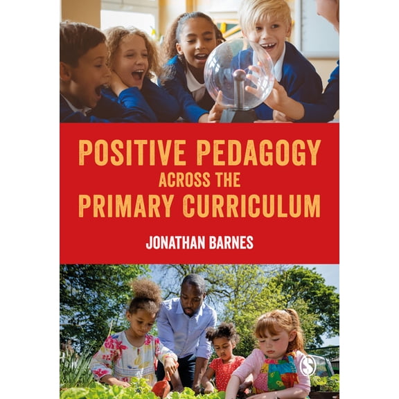 Positive Pedagogy across the Primary Curriculum, (Hardcover)