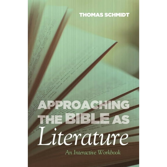 Approaching the Bible as Literature (Hardcover)