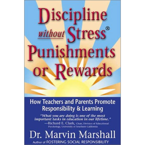 Pre-Owned Discipline Without Stress Punishments or Rewards: How Teachers and Parents Promote Responsibility & Learning (Hardcover) 0970060610 9780970060617