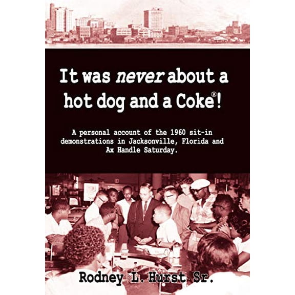 It Was Never About a Hotdog and a Coke (Hardcover)