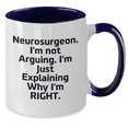 thumbnail image 2 of Funny Neurosurgeon Gifts from Friends for Mother's Day - 'I'm Not Arguing. I'm Just Explaining Why I'm Right.' Two Tone Coffee Mug, 2 of 4