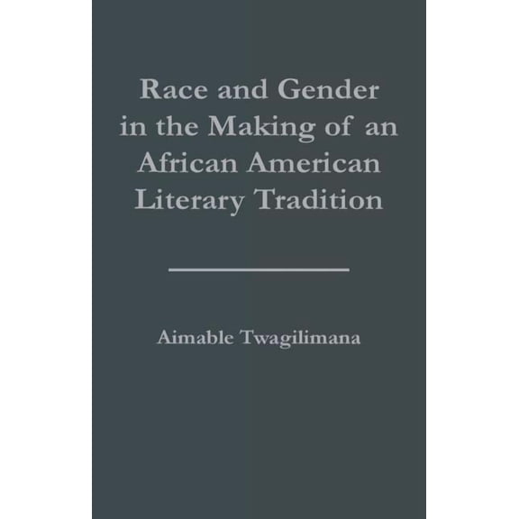 Studies in African American History and Race and Gender in the Making of an African American Literary Tradition, (Hardcover)